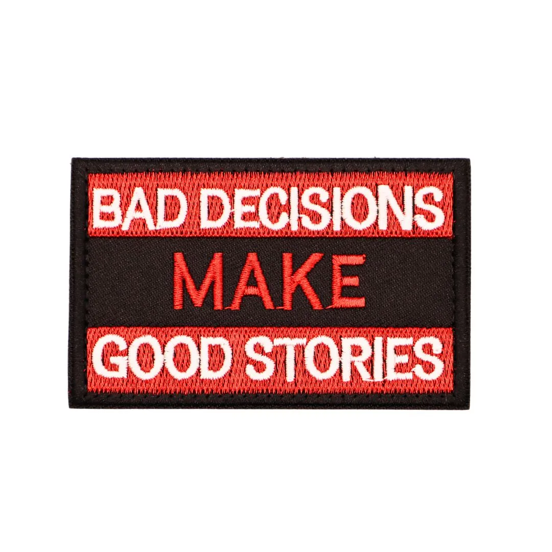 Bad Decisions Make Good Stories - Velcro Patch