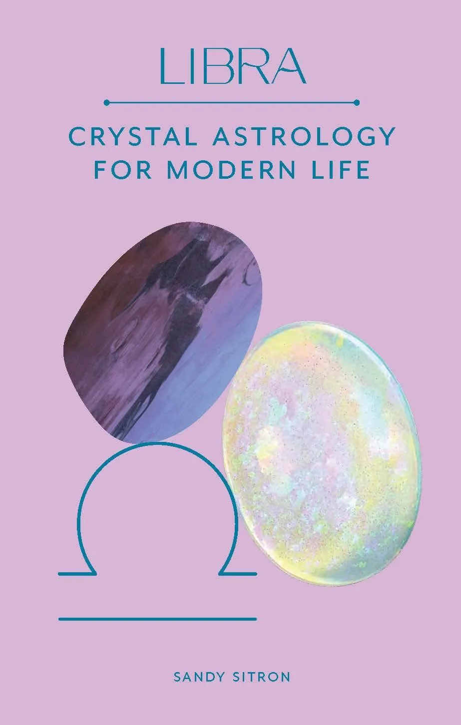 Crystal Astrology for Modern Life