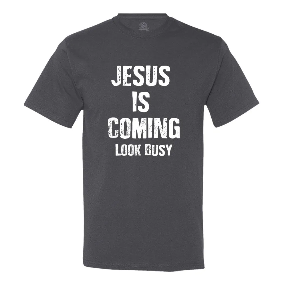 Jesus Is Coming... Look Busy