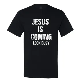 Jesus Is Coming... Look Busy